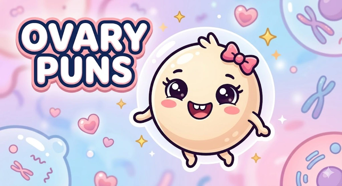 Ovary Puns